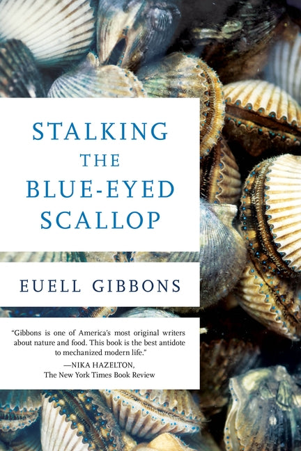 Stalking the Blue-Eyed Scallop by Gibbons, Euell