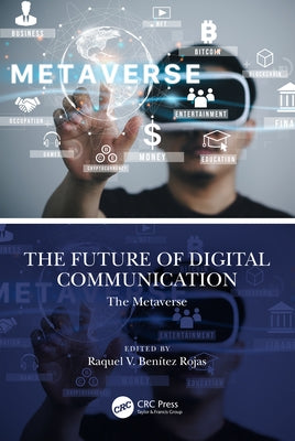 The Future of Digital Communication: The Metaverse by Rojas, Raquel V. Benítez