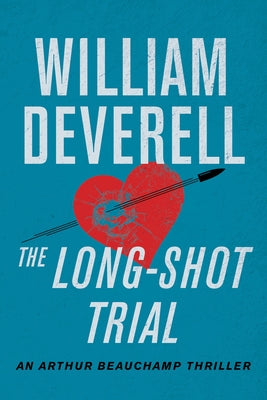 The Long-Shot Trial: An Arthur Beauchamp Thriller by Deverell, William