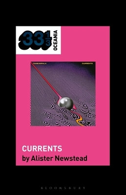 Tame Impala's Currents by Newstead, Alister