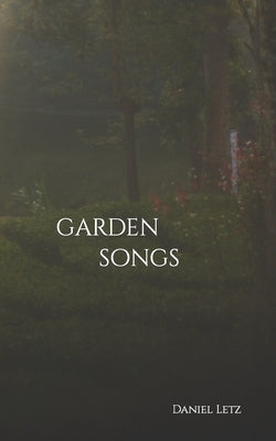 Garden Songs by Letz, Daniel