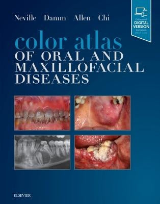 Color Atlas of Oral and Maxillofacial Diseases by Neville, Brad W.