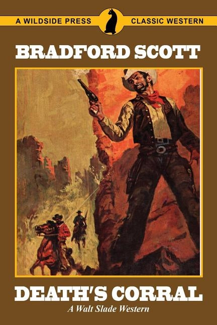 Death's Corral: A Walt Slade Western by Scott, Bradford