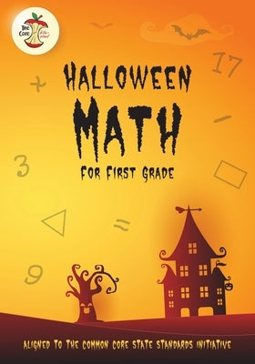 Halloween Math for First Grade Aligned to the Common Core State Standards Initiative by Baganz, Matthew