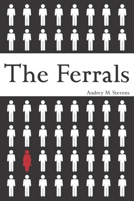 The Ferrals by Stevens, Audrey M.