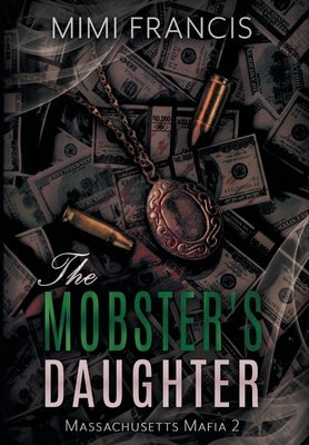 The Mobster's Daughter by Francis, Mimi