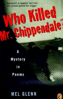 Who Killed Mr. Chippendale?: A Mystery in Poems by Glenn, Mel
