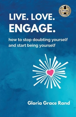 Live. Love. Engage. by Rand, Gloria Grace