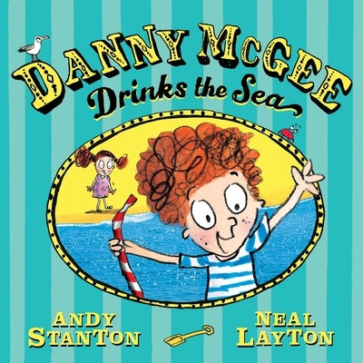 Danny McGee Drinks the Sea by Stanton, Andy