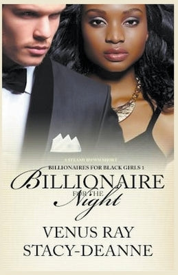 Billionaire for the Night by Stacy-Deanne