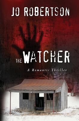 The Watcher: A Romantic Thriller by Robertson, Jo