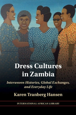 Dress Cultures in Zambia by Hansen, Karen Tranberg
