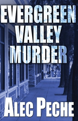Evergreen Valley Murder by Peche, Alec