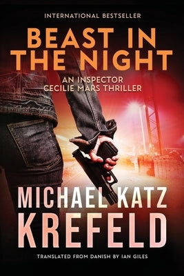 Beast in the Night: An Inspector Cecilie Mars Thriller by Katz Krefeld, Michael