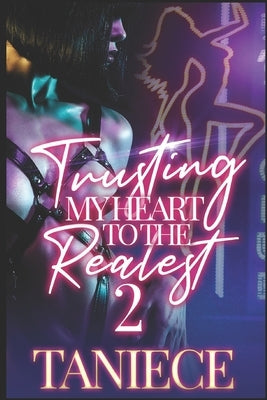 Trusting My Heart To The Realest 2 by Taniece