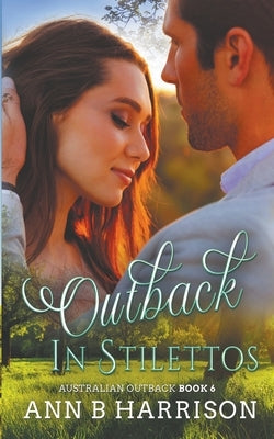 Outback in Stilettos by Harrison, Ann B.
