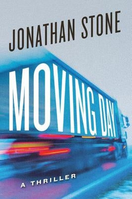 Moving Day: A Thriller by Stone, Jonathan