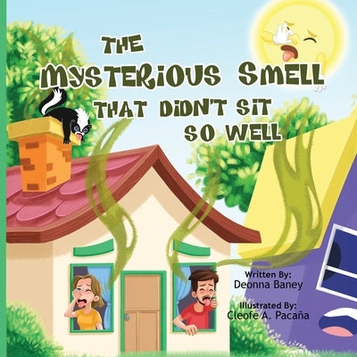 The Mysterious Smell That Didn't Sit So Well by Baney, Deonna