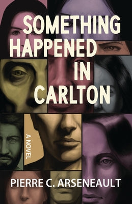 Something Happened in Carlton by Arseneault, Pierre C.