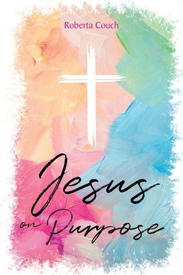 Jesus on Purpose by Couch, Roberta