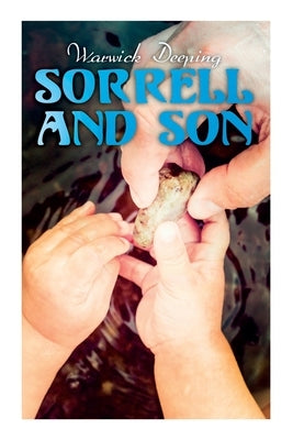 Sorrell and Son: Family Tale by Deeping, Warwick