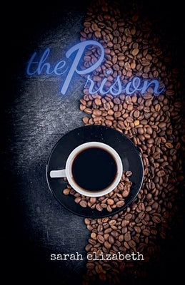The Prison by Elizabeth, Sarah