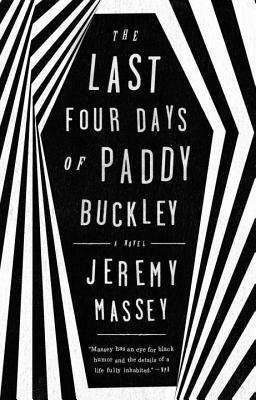 The Last Four Days of Paddy Buckley by Massey, Jeremy