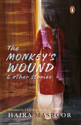 The Monkey's Wound and Other Stories by Masroor, Hajra