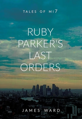Ruby Parker's Last Orders by Ward, James