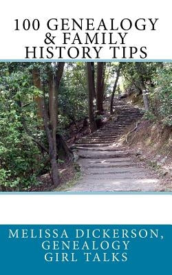 100 Genealogy & Family History Tips by Genealogy Girl Talks