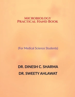 Microbiology Practical Hand Book (For Medical Science Students) by Dr Dinesh