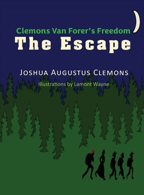 Clemons Van Forer's Freedom - THE ESCAPE by Clemons, Joshua A.