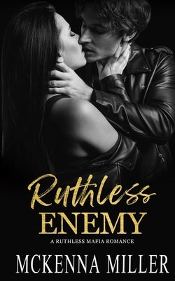 Ruthless Enemy: Enemies to Lovers Romance by Miller, McKenna