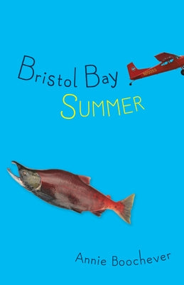 Bristol Bay Summer by Boochever, Annie