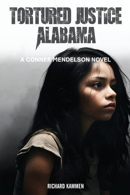 Tortured Justice: Alabama by Kammen, Richard
