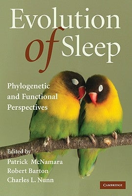Evolution of Sleep: Phylogenetic and Functional Perspectives by McNamara, Patrick