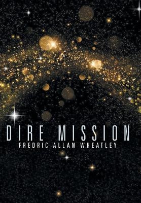 Dire Mission by Wheatley, Fredric Allan