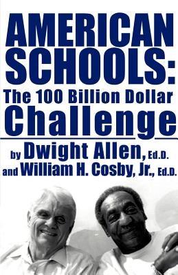American Schools: The $100 Billion Challenge by Cosby, William H.