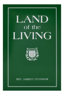 The Land of the Living by O'Connor, James J.