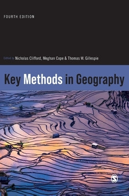 Key Methods in Geography by Clifford, Nicholas