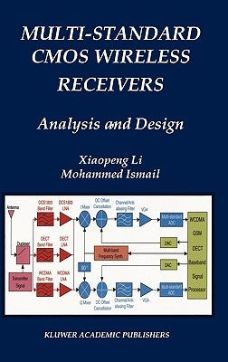 Multi-Standard CMOS Wireless Receivers: Analysis and Design by Xiaopeng Li
