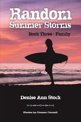 Random Summer Storms: Book Three - Family by Stock, Denise Ann