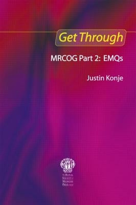 Get Through Mrcog Part 2: Emqs by Konje, Justin C.