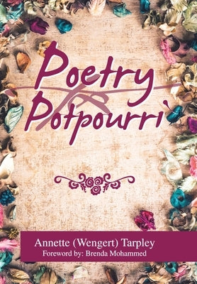 Poetry Potpourri by Tarpley, Annette (wengert)
