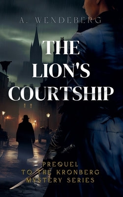 The Lion's Courtship by Wendeberg, A.