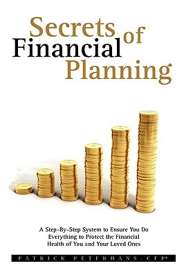 Secrets of Financial Planning by Peterhans -. Cfp, Ria Patrick