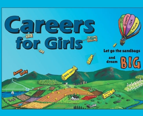 Careers for Girls: Let go the sandbags and dream BIG. by Daly, Anne