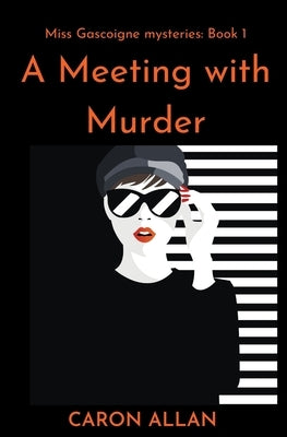 A Meeting With Murder by Allan, Caron