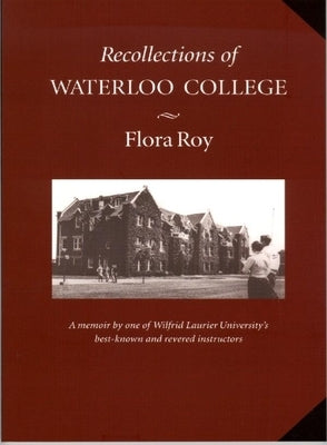 Recollections of Waterloo College by Roy, Flora