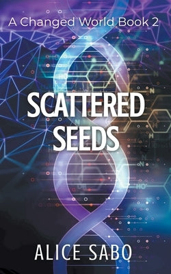 Scattered Seeds by Sabo, Alice